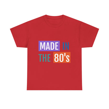 Made in the 80s Birthday T-Shirt Unisex Perfect for retro parties