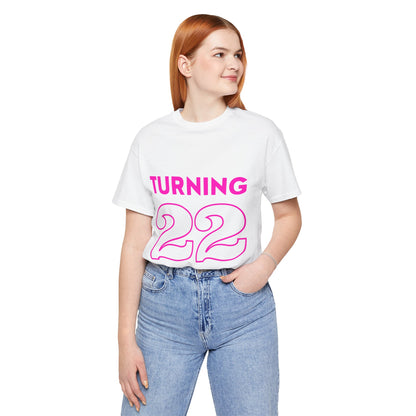 Fun Birthday Tee - Turning 22 T-Shirt, Birthday Gift, Casual Wear, Celebration Shirt, Milestone Event