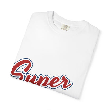 Super Dad Unisex Garment-Dyed T-Shirt | Perfect Father's Day Gift, Dad Birthday T-Shirt, Casual Everyday Wear, Seasonal Celebration Tee
