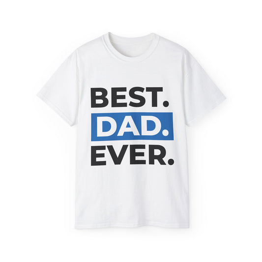 Best Dad Ever Unisex T-Shirt | Perfect Gift for Father's Day, Birthday, Dad's Night Out, Casual Wear, Family Gatherings