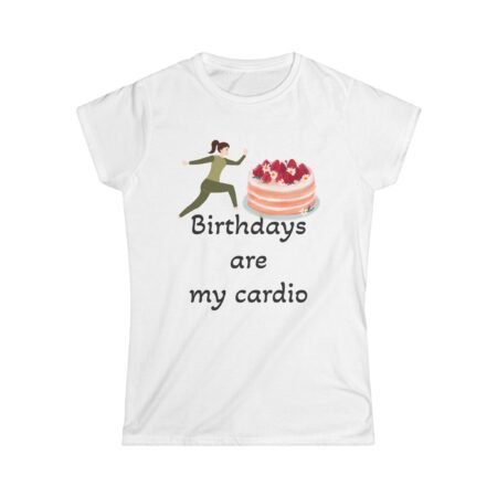 Birthday Celebration Tee: Fun Quote Shirt for Women's Birthday Parties, Motivational Gift, Fitness Enthusiasts, Cake Lovers